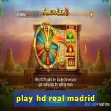 play hd real madrid